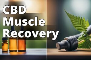 Uncovering Cbd’S Benefits For Muscle Recovery: Maximizing Post-Workout Healing